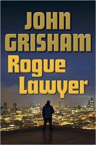 Cover image of "Rogue Lawyer" by John Grisham, a novel about American police