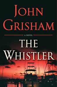 Cover image of "The Whistler," a novel about judicial corruption