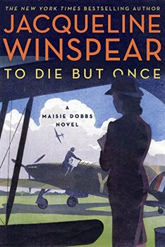 Maisie Dobbs review of To Die But Once