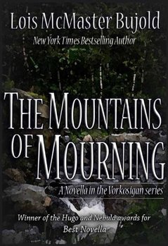 The Mountains of Mourning is an award-winning novella in the Vorkosigan Saga.