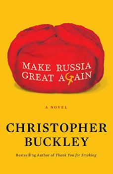 In Make Russia Great Again, Christopher Buckley satirizes Donald Trump.  