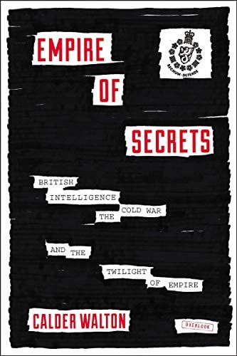 Cover image of "Empire of Secrets," a book about British Cold War espionage