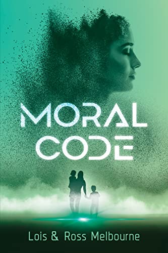 Cover image of "Moral Code," a novel about dangerous robots infused with artificial intelligence