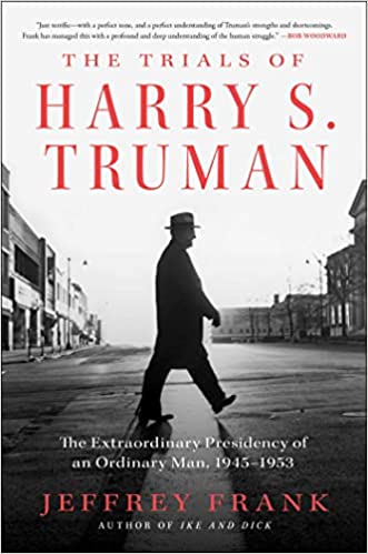 Cover image of "The Trials of Harry S. Truman," a new biography of Harry Truman
