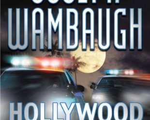 Joseph Wambaugh’s Hollywood police saga