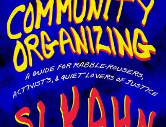 The ins and outs of community organizing from a longtime expert