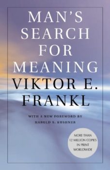 lessons for living: Man's Search for Meaning by Viktor Frankl