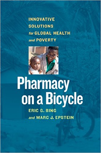 delivering healthcare: Pharmacy on a Bicycle by Eric C. Bing and Marc J. Epstein