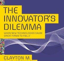 The Innovator’s Dilemma: why do successful firms fail?