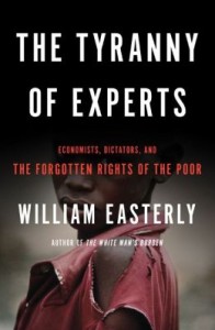 economic development: The Tyranny of Experts by William Easterly