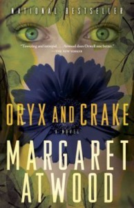 brilliant dystopian fiction: Oryx and Crake by Margaret Atwood