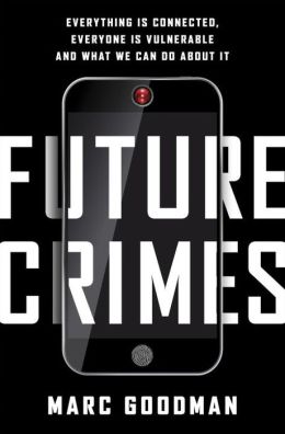 Future Crimes: the harsh truth about cyber security
