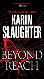 Cover image of "Beyond Reach," a thriller set in rural Georgia by Karin Slaughter