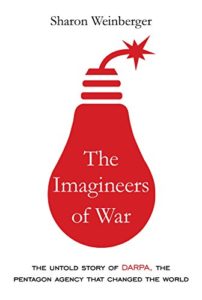 Cover image of "The Imagineers of War," a book about DARPA