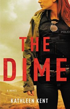 Cover image of "The Dime," a novel about a tough female cop