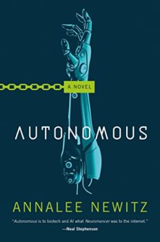 Cover image of "Autonmous" by Annalee Newitz, a novel about autonomous robots