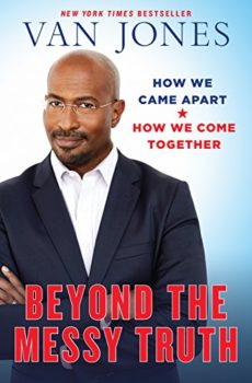 A hopeful critique: Beyond the Messy Truth by Van Jones