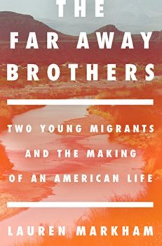Cover image of "The Far Away Brothers" by Lauren Markham, a book about so-called "Illegal immigrants"