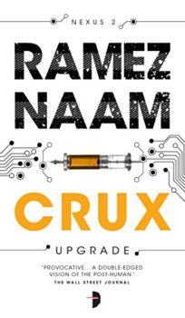 Cover image of "Crux" by Ramez Naam, an example of science-based sci-fi