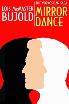 Cover image of "Mirror Dance" by Lois McMaster Bujold, a novel in which character development shines