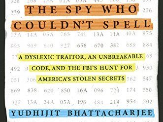 Before Edward Snowden was “The Spy Who Couldn’t Spell”