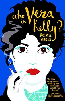 Cover image of "Who Is Vera Kelly?," a puzzling spy story