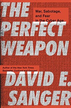 Cover image of "The Perfect Weapon," a book about cyber weapons