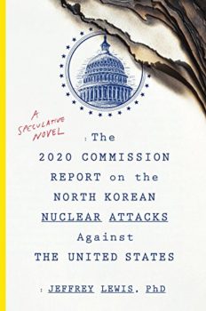 The 2020 Commission Report is a novel about a North Korean nuclear attack on the US.