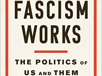 Donald Trump’s playbook revealed in a penetrating new book, “How Fascism Works”