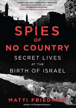 Spies of No Country is about Israeli spies in the 1940s.