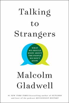 Talking to Strangers is Malcolm Gladwell's latest book.
