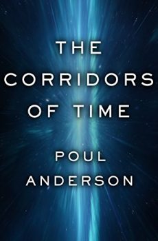 The Corridors of Time is a Poul Anderson novel.