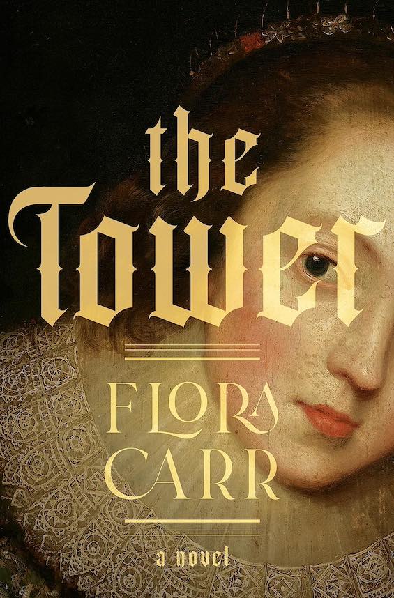 Cover image of "The Tower," a novel about the Catholic martyr, Mary Queen of Scots as a young woman