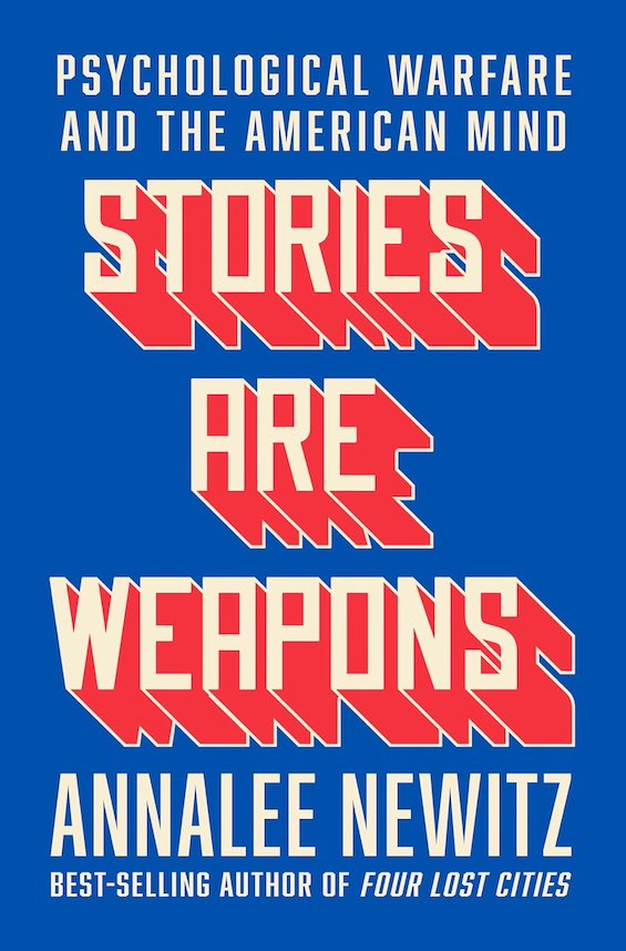 Cover image of "Stories Are Weapons,"  the story of American psychological warfare