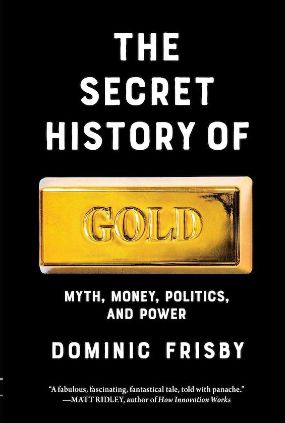 Cover image of "The Secret History of Gold," an account of gold in history