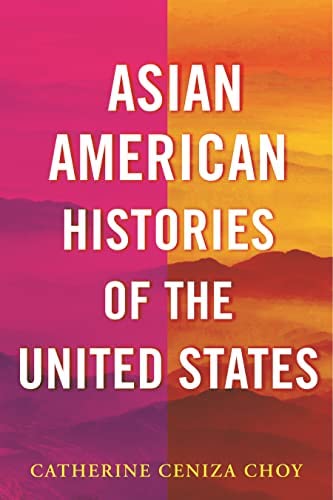 Cover image of "Asian American Histories of the United States," an Asian American history book  