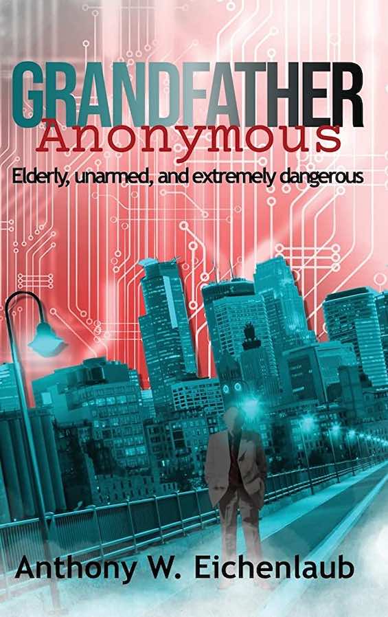 Cover image of "Grandfather Anonymous," a dystopian techno-thriller