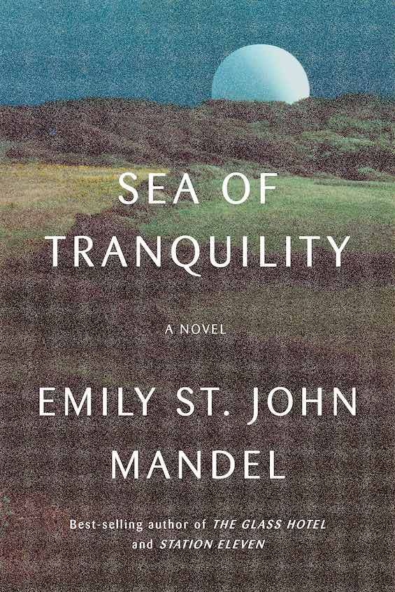 Cover image of "Sea of Tranquility," a novel about a pandemic and time travel