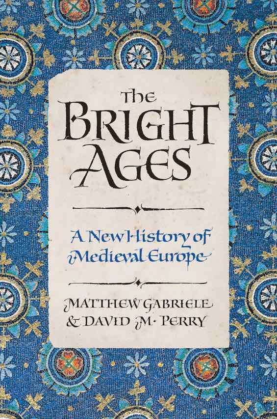 Cover image of "The Bright Ages," one of the best books about the Middle Ages