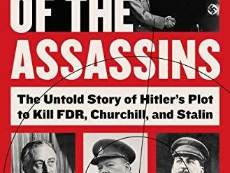 The startling Nazi plot to kill FDR, Churchill, and Stalin