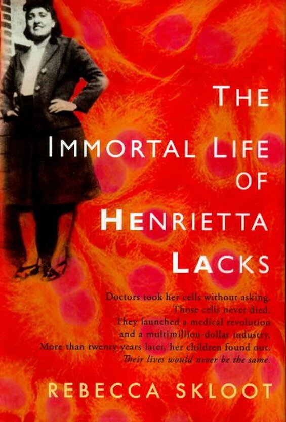 Cover image of "The Immortal Life of Henrietta Lacks," exposing an episode on the dark side of medical history