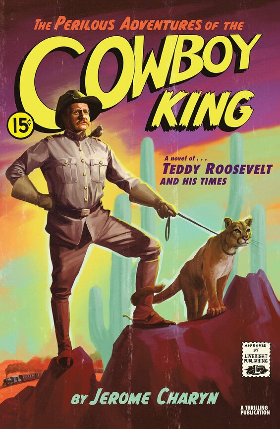 Cover image of "The Perilous Adventures of the Cowboy King," a novel about the first President Roosevelt